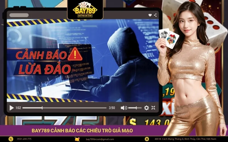 Bay789 Cảnh Báo Các Chiêu Trò Giả Mạo