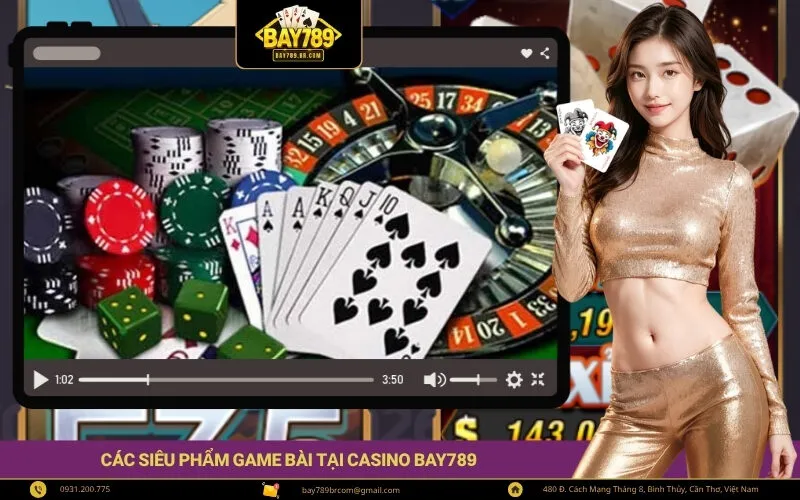 Các siêu phẩm game bài tại Casino Bay789