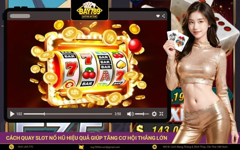 Cách quay slot nổ hũ hiệu quả giúp tăng cơ hội thắng lớn