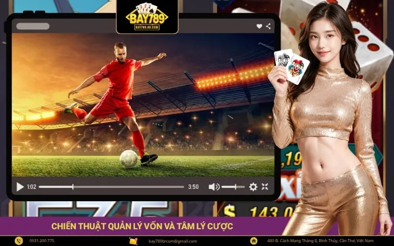 Chiến thuật quản lý vốn và tâm lý cược
