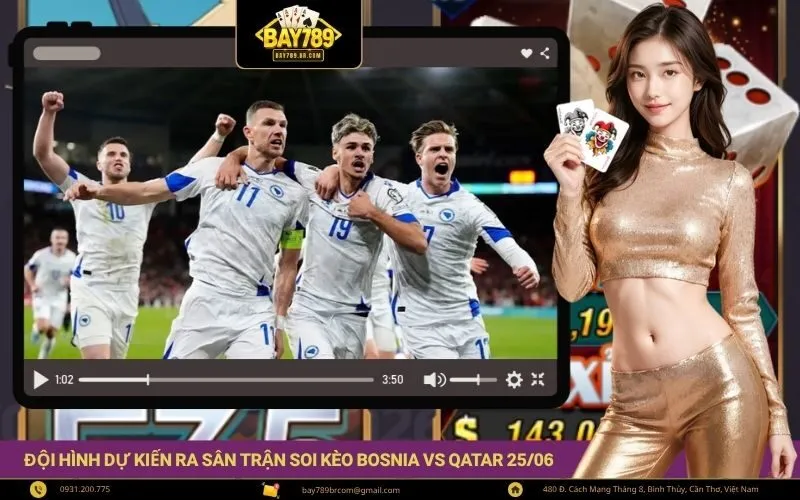 Đội hình dự kiến ra sân trận soi kèo Bosnia vs Qatar 2506