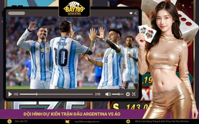 Đội hình dự kiến và tình hình lực lượng trận đấu Argentina vs Áo