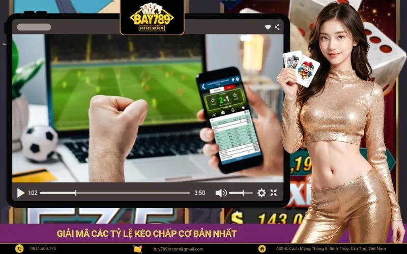 Giải Mã Các Tỷ Lệ Kèo Chấp Cơ Bản Nhất