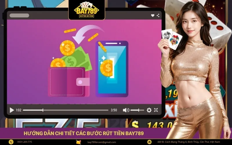 Hướng dẫn chi tiết các bước rút tiền Bay789