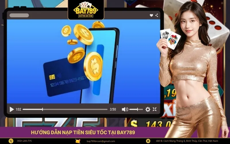 Hướng dẫn nạp tiền siêu tốc tại BAY789