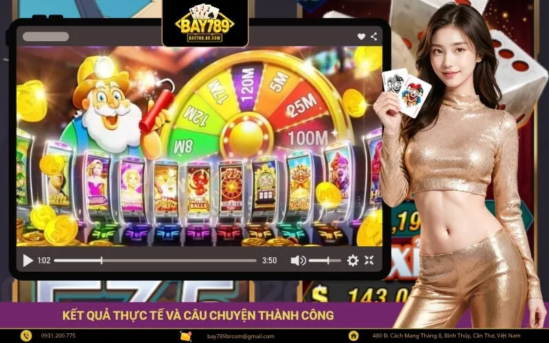 Kết quả thực tế và câu chuyện thành công
