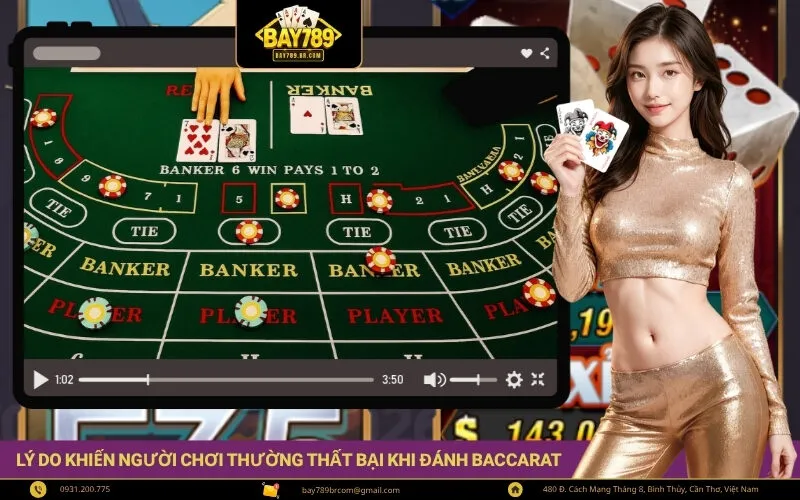 Lý do người chơi thường thất bại khi đánh Baccarat