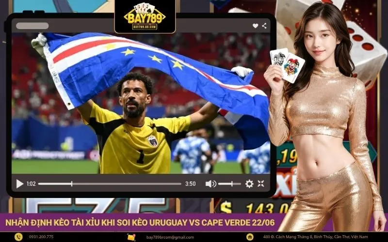 Nhận định kèo tài xỉu khi soi kèo Uruguay vs Cape Verde 2206
