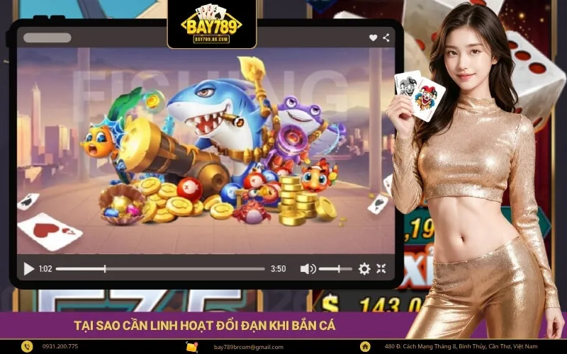 Tại sao cần linh hoạt đổi đạn khi bắn cá