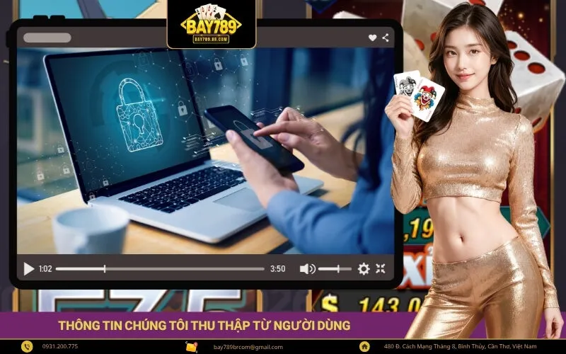 Thông Tin Chúng Tôi Thu Thập Từ Người Dùng
