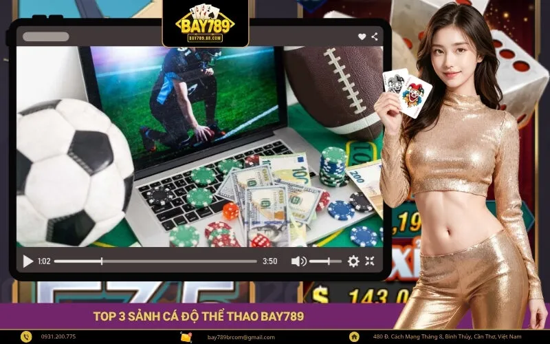 Top 3 Sảnh Cá Độ Thể Thao Bay789