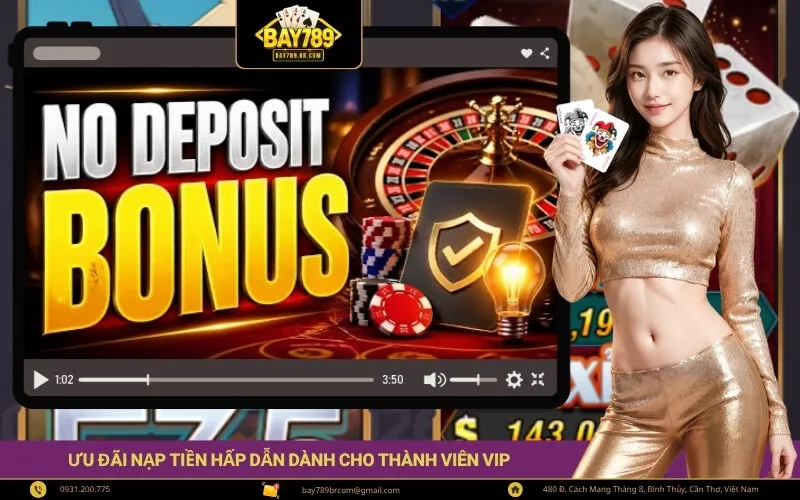 Ưu Đãi Nạp Tiền Hấp Dẫn Dành Cho Thành Viên VIP