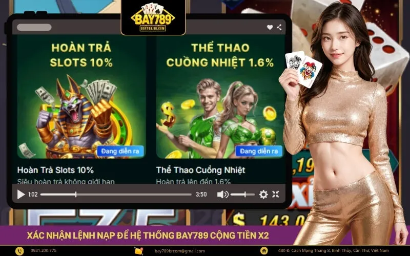 Xác nhận lệnh nạp để hệ thống Bay789 cộng tiền x2